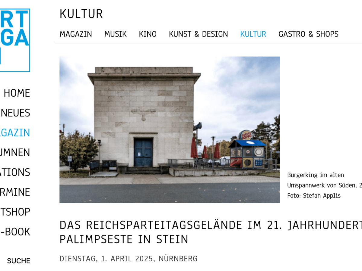 #Presse | Das Reichsparteitagsgelände im 21. Jahrhundert: Palimpseste in&nbsp;Stein